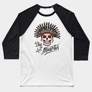 DIA DE LOS MUERTOS SKULL Baseball T-Shirt